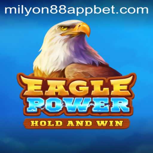 EaglePower: Unveiling the Adventure in Milyon88 App