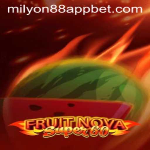 Exploring the Thrills of FruitNovaSuper60 on Milyon88 App