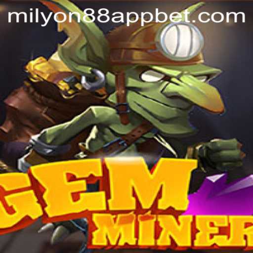 Discover the Exciting World of GemMiner with Milyon88 App