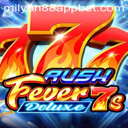Explore the Thrills of RushFever7sDeluxe on the Milyon88 App