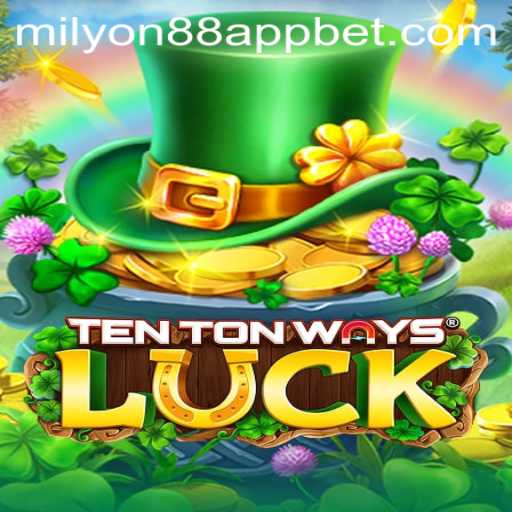 Discover the Excitement of TenTonWaysLuck with Milyon88 App